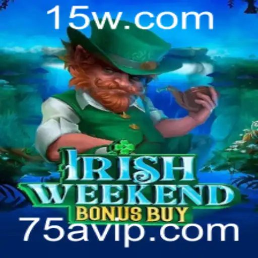 Explorando IrishWeekendBonusBuy: O Mundo Emocionante e Suas Regras